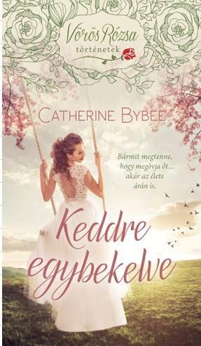 KEDDRE EGYBEKELVE - VÖRÖS RÓZSA TÖRTÉNETEK