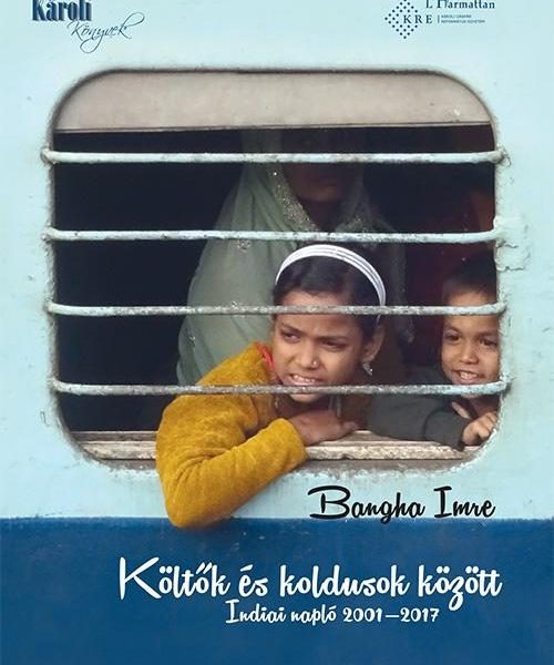 KÖLTŐK ÉS KOLDUSOK KÖZÖTT - INDIAI NAPLÓ 20012017
