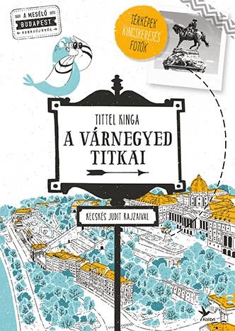 A VÁRNEGYED TITKAI
