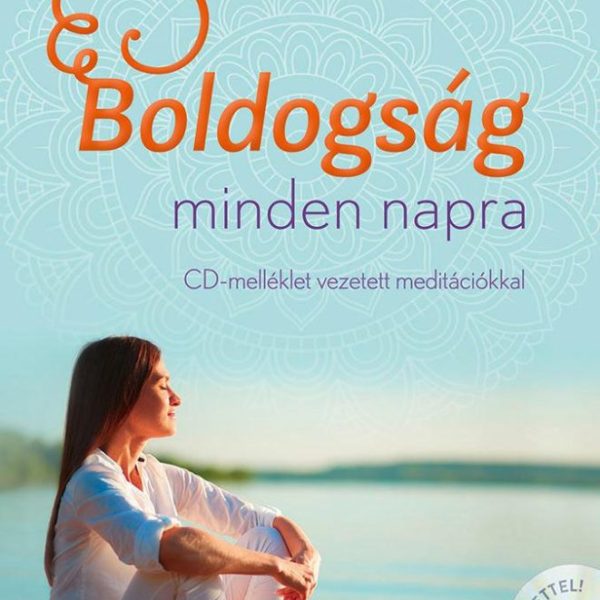 BOLDOGSÁG MINDEN NAPRA + MEDITÁCIÓS CD