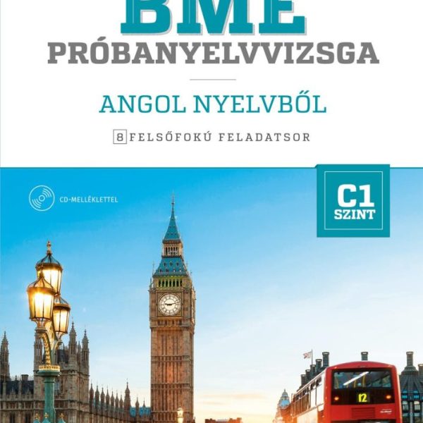 BME PRÓBANYELVVIZSGA ANGOL NYELVBŐL - 8 FELSŐFOKÚ FELADATSOR - C1 SZINT (CD MELL
