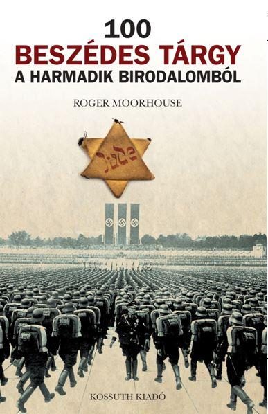 100 BESZÉDES TÁRGY A HARMADIK BIRODALOMBÓL