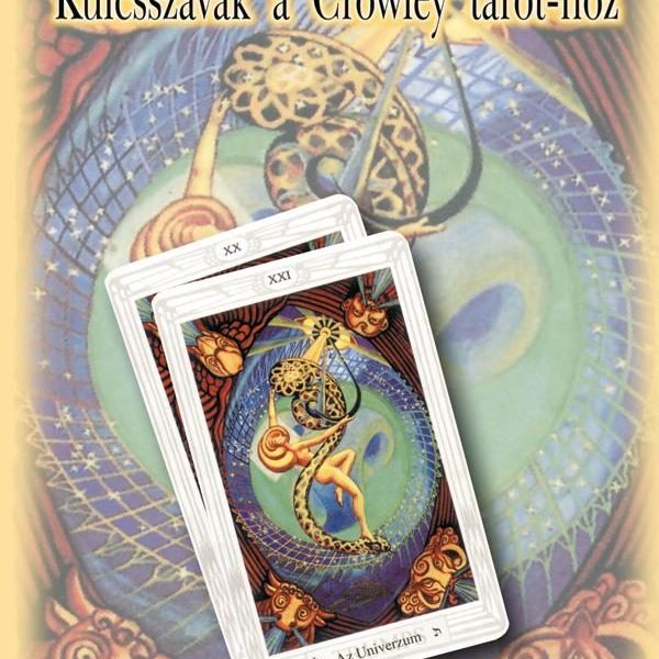 KULCSSZAVAK A CROWLEY TAROT-HOZ (2019)