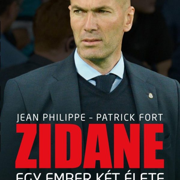 ZIDANE - EGY EMBER KÉT ÉLETE