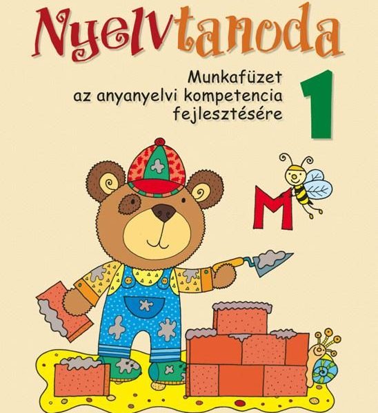 NYELVTANODA 1. - MUNKAFÜZET AZ ANYANYELVI KOMPETENCIA FEJLESZTÉ