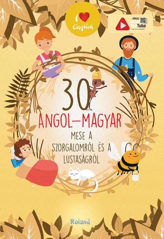 30 ANGOL-MAGYAR MESE A SZORGALOMRÓL ÉS A LUSTASÁGRÓL (ÚJ BORÍTÓ)