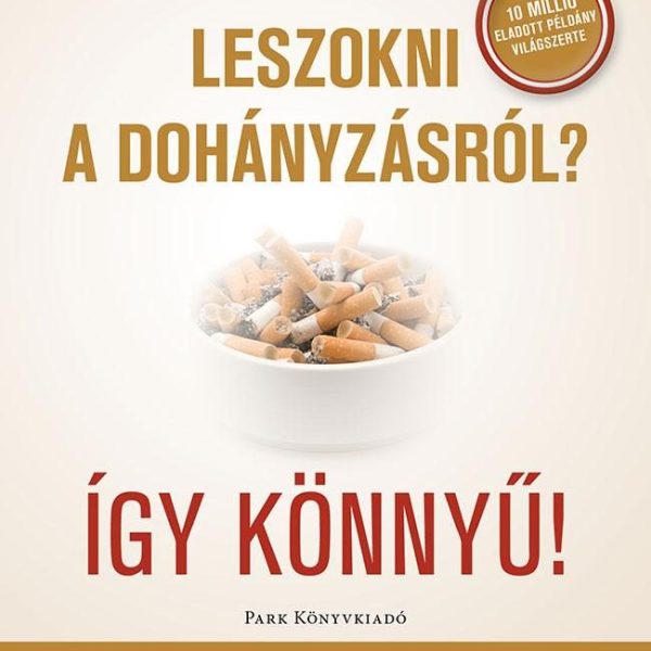 LESZOKNI A DOHÁNYZÁSRÓL? ÍGY KÖNNYŰ! - (ÚJ) FŰZÖTT