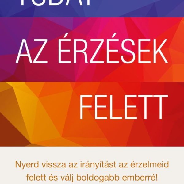 TUDAT AZ ÉRZÉSEK FELETT