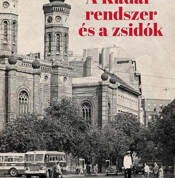 A KÁDÁR-RENDSZER ÉS A ZSIDÓK