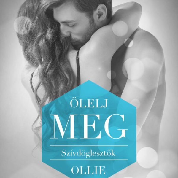 ÖLELJ MEG - SZÍVDÖGLESZTŐK (OLLIE)
