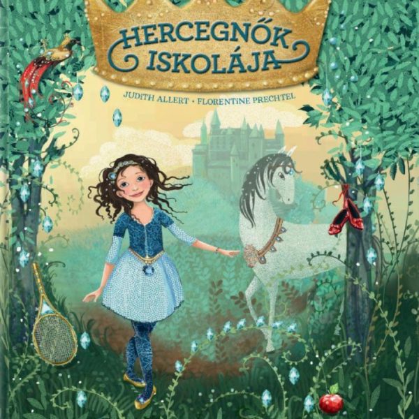 HERCEGNŐK ISKOLÁJA 2. - DANA ÉS A BÁTORSÁG