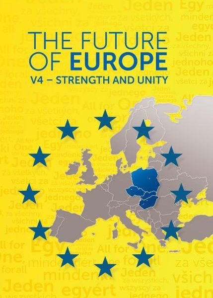 THE FUTURE OF EUROPE - V4-STRENGTH AND UNITY