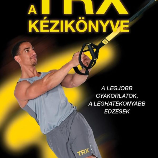 A TRX KÉZIKÖNYVE