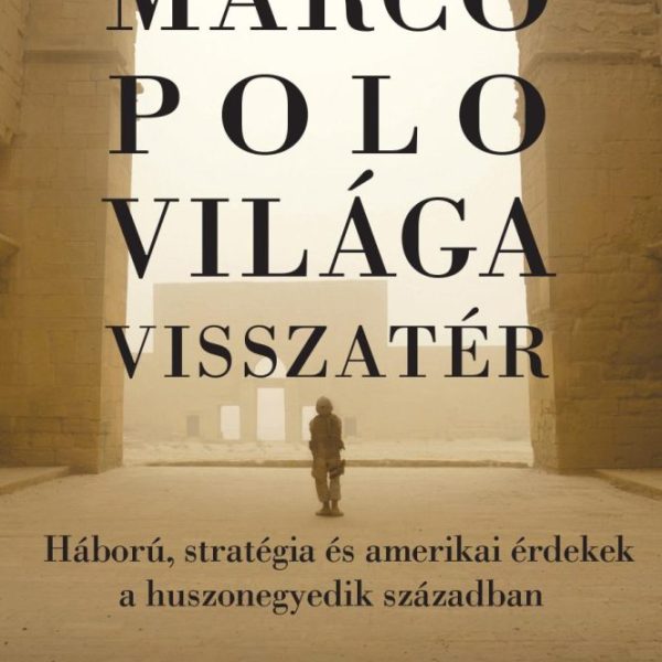 MARCO POLO VILÁGA VISSZATÉR