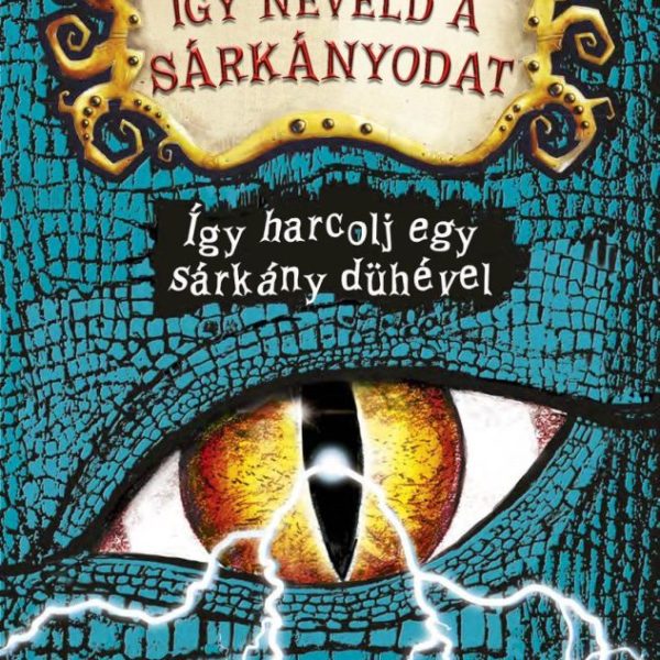ÍGY NEVELD A SÁRKÁNYODAT 12. - ÍGY HARCOLJ EGY SÁRKÁNY DÜHÉVEL