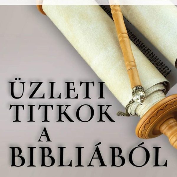 ÜZLETI TITKOK A BIBLIÁBÓL
