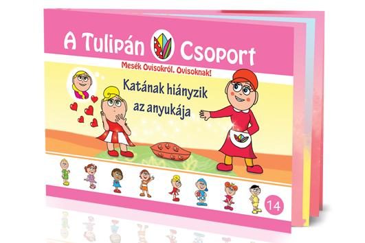 KATÁNAK HIÁNYZIK AZ ANYUKÁJA - A TULIPÁN CSOPORT 14.