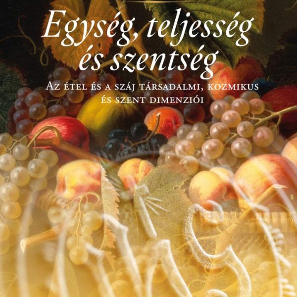EGYSÉG, TELJESSÉG, SZENTSÉG