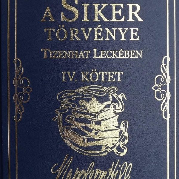 A SIKER TÖRVÉNYE TIZENHAT LECKÉBEN IV. KÖTET