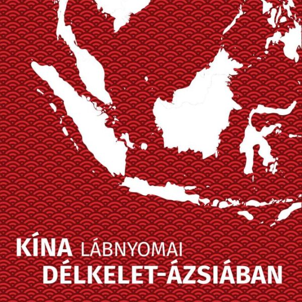 KÍNA LÁBNYOMAI DÉLKELET-ÁZSIÁBAN