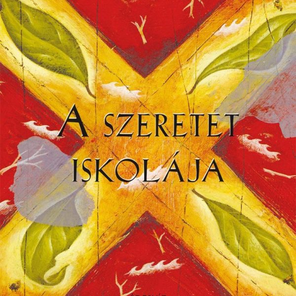 A SZERETET ISKOLÁJA - KÖTÖTT