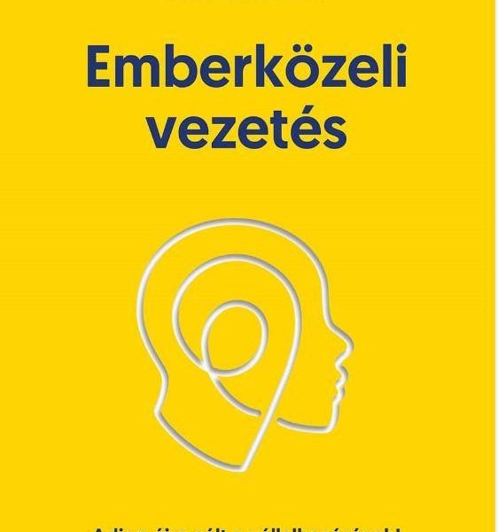 EMBERKÖZELI VEZETÉS - ADJON ÚJRA CÉLT VÁLLALKOZÁSÁNAK!