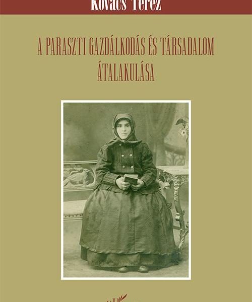 A PARASZTI GAZDÁLKODÁS ÉS TÁRSADALOM ÁTALAKULÁSA