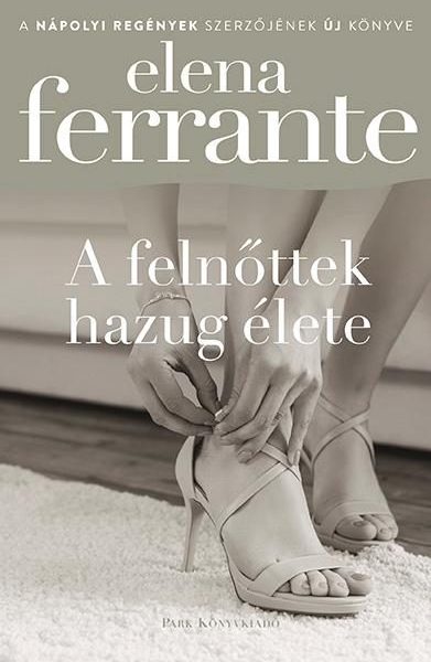 A FELNŐTTEK HAZUG ÉLETE