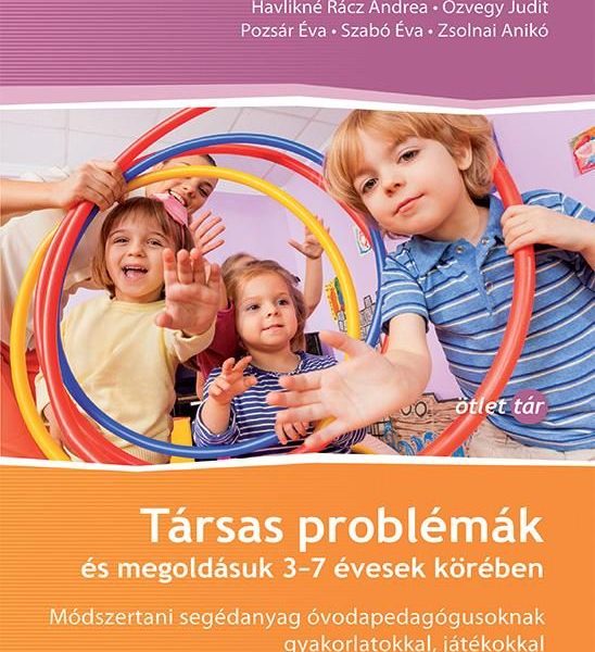TÁRSAS PROBLÉMÁK ÉS MEGOLDÁSUK 3-7 ÉVESEK KÖRÉBEN