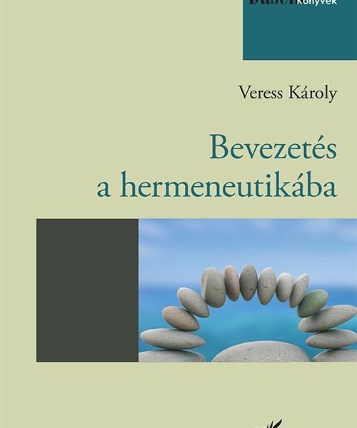 BEVEZETÉS A HERMENEUTIKÁBA