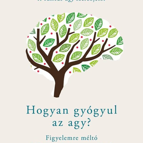 HOGYAN GYÓGYUL AZ AGY? - FŰZÖTT