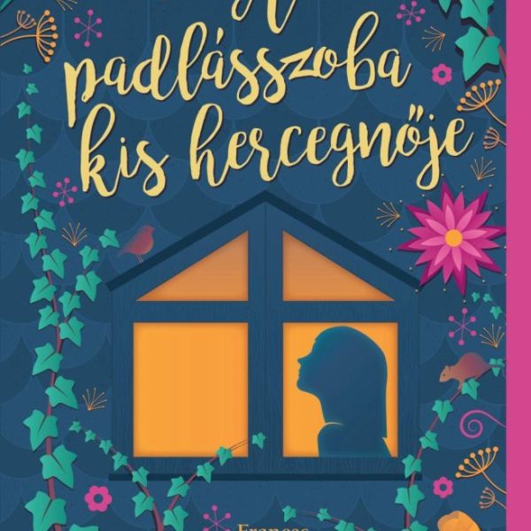 A PADLÁSSZOBA KIS HERCEGNŐJE
