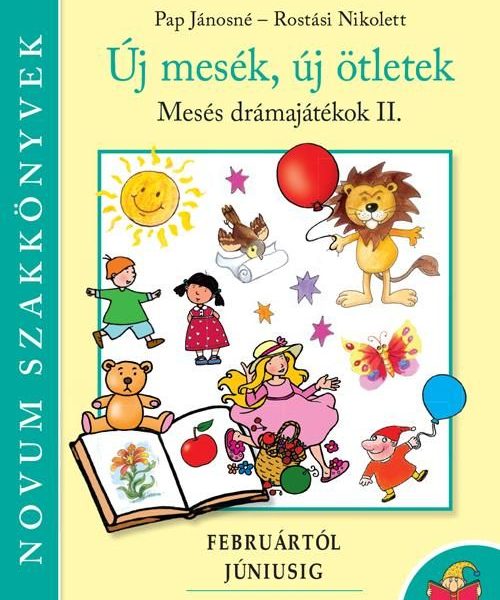 ÚJ MESÉK, ÚJ ÖTLETEK - MESÉS DRÁMAJÁTÉKOK II.