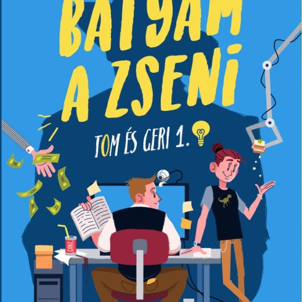 A BÁTYÁM ZSENI - TOM ÉS GERI 1. - FŰZÖTT