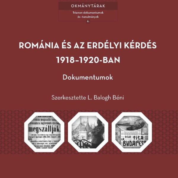 ROMÁNIA ÉS AZ ERDÉLYI KÉRDÉS 1918-1920-BAN