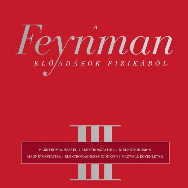 A FEYNMAN-ELŐADÁSOK FIZIKÁBÓL III.