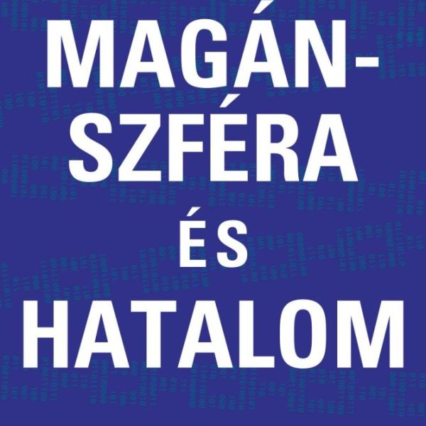 MAGÁNSZFÉRA ÉS HATALOM