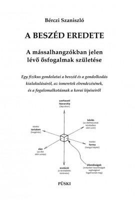 A BESZÉD EREDETE - A MÁSSALHANGZÓKBAN JELEN LÉVŐ ŐSFOGALMAK SZÜLETÉSE.