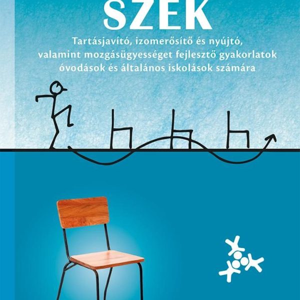 SZÉK - TARTÁSJAVÍTÓ, IZOMERŐSÍTŐ ÉS NYÚJTÓ, VALAMINT MOZGÁSÜGYESSÉGET FEJLESZTŐ