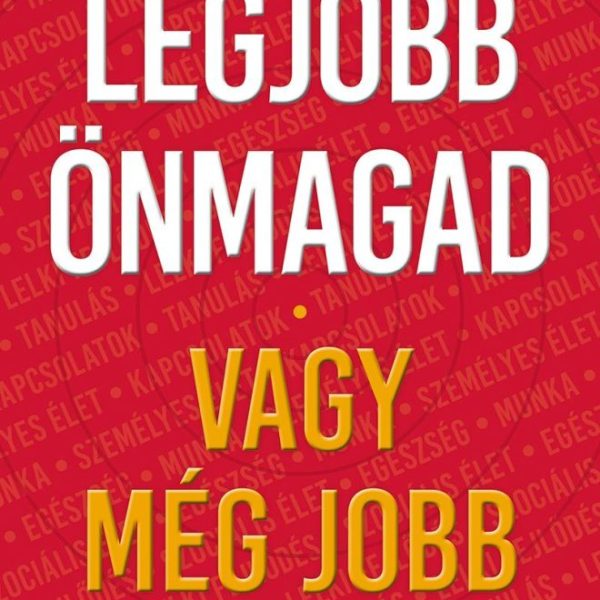 LEGJOBB ÖNMAGAD - VAGY MÉG JOBB
