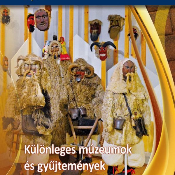 KÜLÖNLEGES MÚZEUMOK ÉS GYŰJTEMÉNYEK MAGYARORSZÁGON 1.