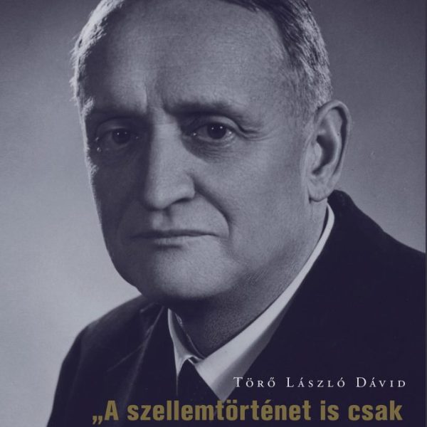 A SZELLEMTÖRTÉNET IS CSAK AZ ADATOKBÓL INDULHAT KI