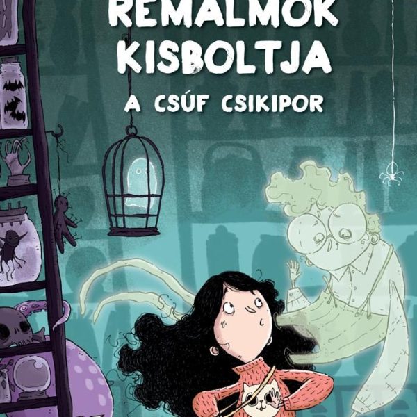 RÉMÁLMOK KISBOLTJA - A CSÚF CSIKIPOR