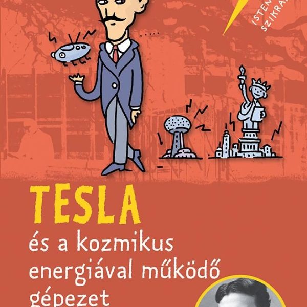 TESLA ÉS A KOZMIKUS ENERGIÁVAL MŰKÖDŐ GÉPEZET
