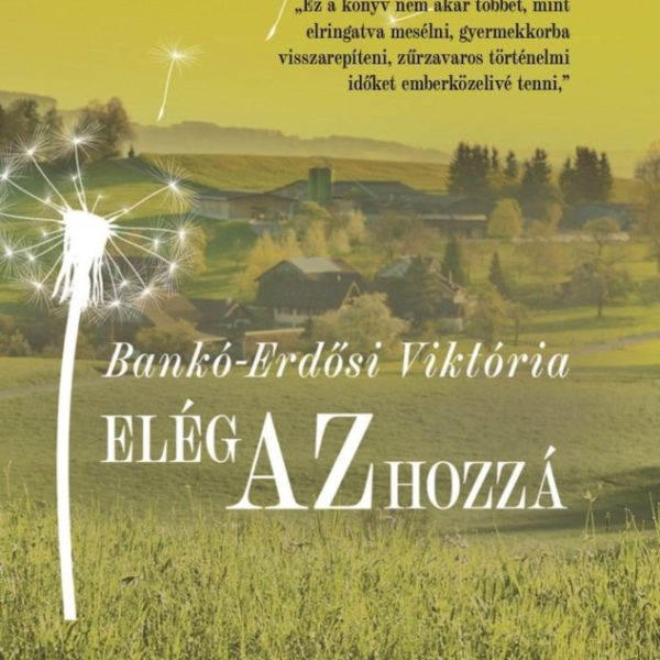 ELÉG AZ HOZZÁ