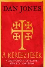 A KERESZTESEK - A SZENTFÖLDÉRT FOLYTATOTT HÁBORÚK TÖRTÉNETE