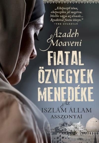 FIATAL ÖZVEGYEK MENEDÉKE - AZ ISZLÁM ÁLLAM ASSZONYAI