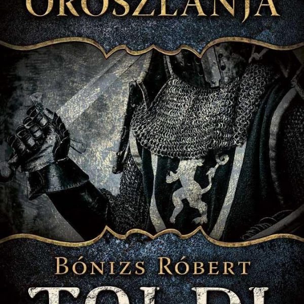 ESZTERGOM OROSZLÁNJA - TOLDI HARMADIK KÖNYV