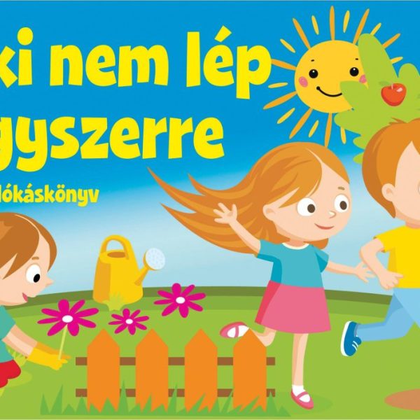 AKI NEM LÉP EGYSZERRE - MONDÓKÁSKÖNYV