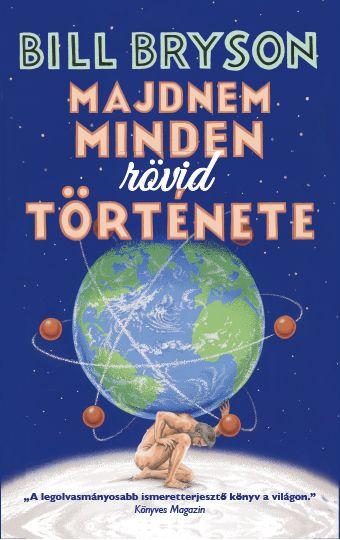 MAJDNEM MINDEN RÖVID TÖRTÉNETE (ÚJ BORÍTÓ)
